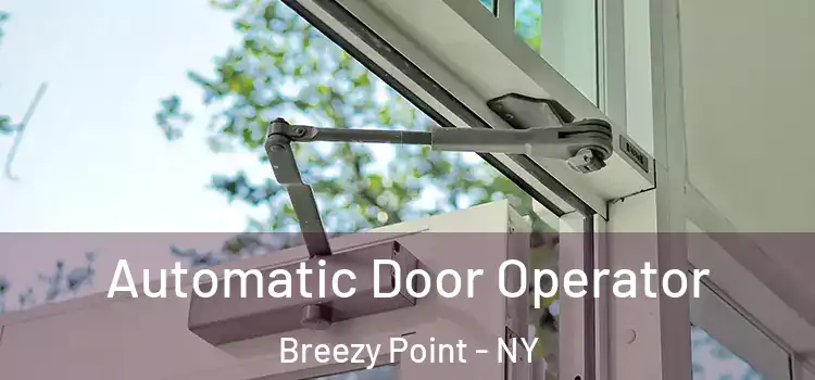  Automatic Door Operator Breezy Point - NY