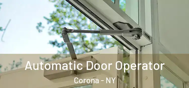  Automatic Door Operator Corona - NY