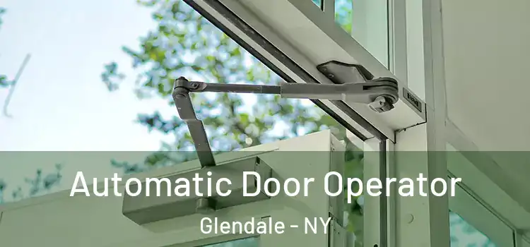Automatic Door Operator Glendale - NY