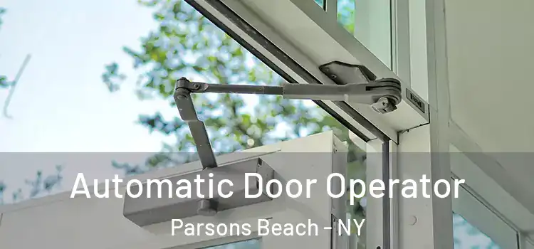 Automatic Door Operator Parsons Beach - NY