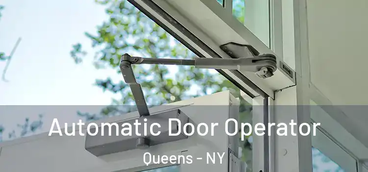  Automatic Door Operator Queens - NY