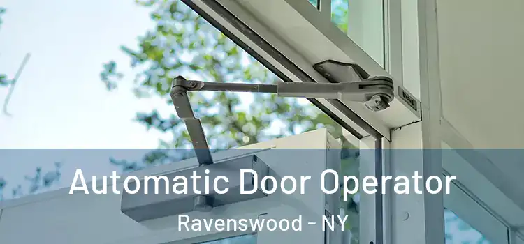 Automatic Door Operator Ravenswood - NY