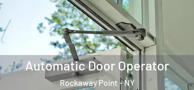  Automatic Door Operator Rockaway Point - NY