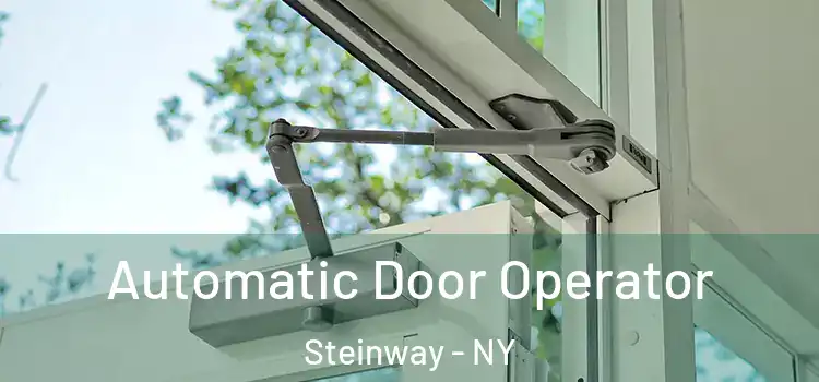 Automatic Door Operator Steinway - NY