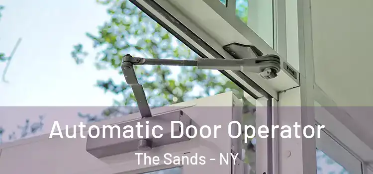  Automatic Door Operator The Sands - NY