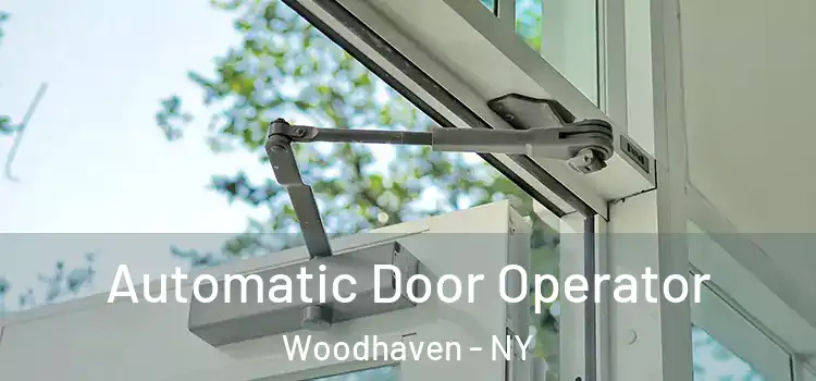 Automatic Door Operator Woodhaven - NY