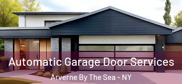  Automatic Garage Door Services Arverne By The Sea - NY