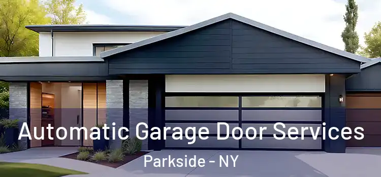  Automatic Garage Door Services Parkside - NY