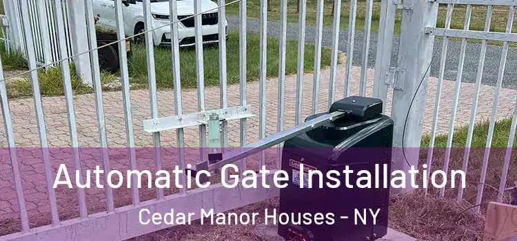 Automatic Gate Installation Cedar Manor Houses - NY