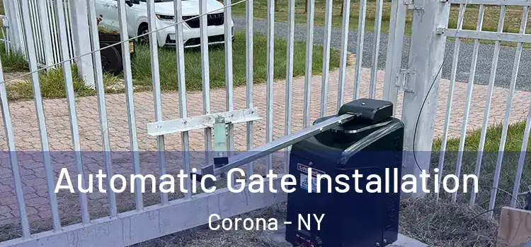  Automatic Gate Installation Corona - NY