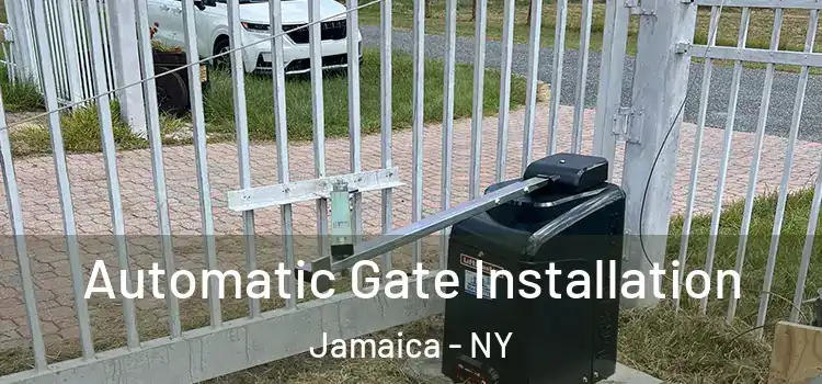 Automatic Gate Installation Jamaica - NY