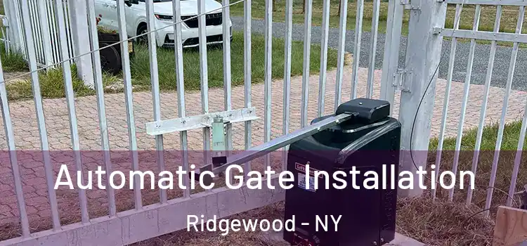  Automatic Gate Installation Ridgewood - NY