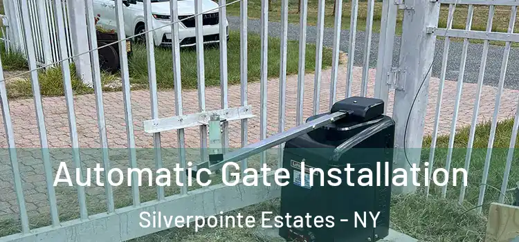 Automatic Gate Installation Silverpointe Estates - NY