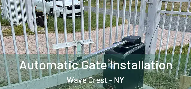  Automatic Gate Installation Wave Crest - NY