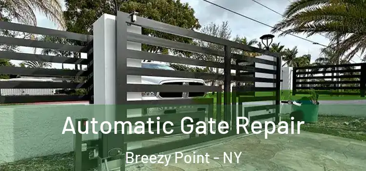  Automatic Gate Repair Breezy Point - NY