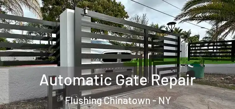 Automatic Gate Repair Flushing Chinatown - NY