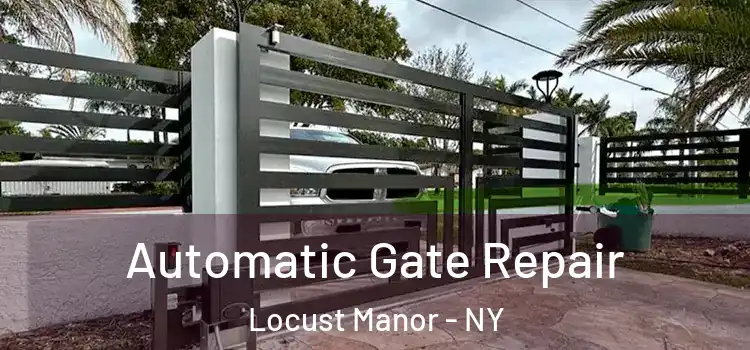  Automatic Gate Repair Locust Manor - NY