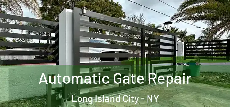Automatic Gate Repair Long Island City - NY