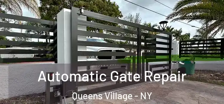  Automatic Gate Repair Queens Village - NY