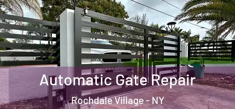 Automatic Gate Repair Rochdale Village - NY