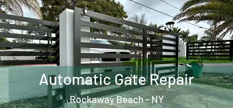 Automatic Gate Repair Rockaway Beach - NY