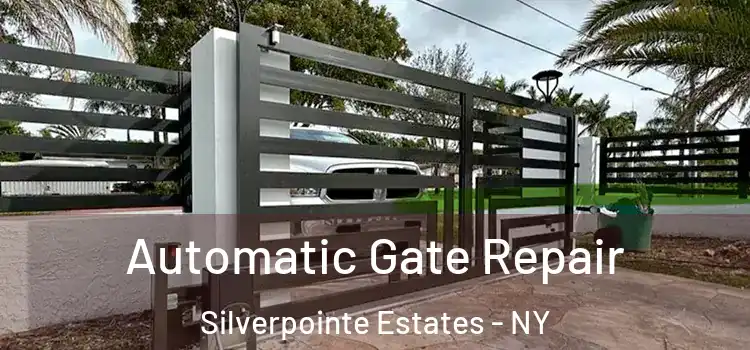  Automatic Gate Repair Silverpointe Estates - NY