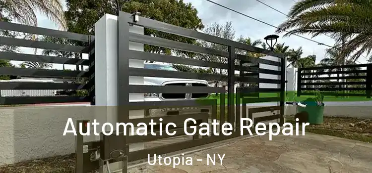  Automatic Gate Repair Utopia - NY