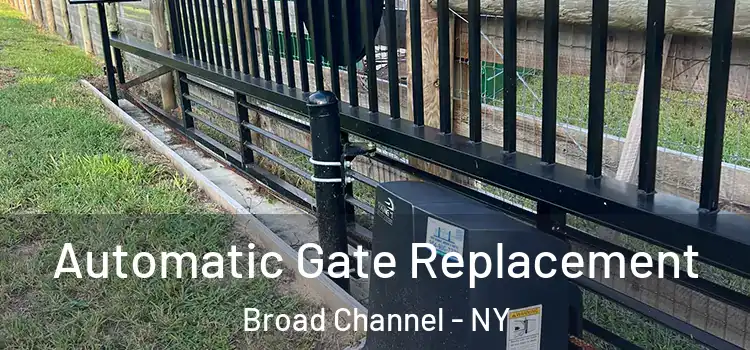  Automatic Gate Replacement Broad Channel - NY
