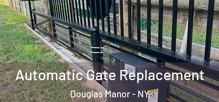  Automatic Gate Replacement Douglas Manor - NY