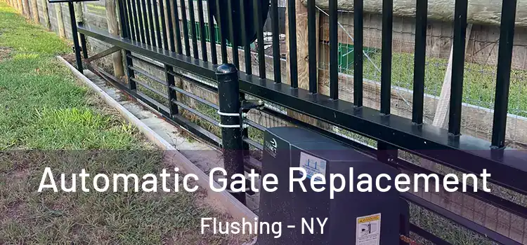 Automatic Gate Replacement Flushing - NY