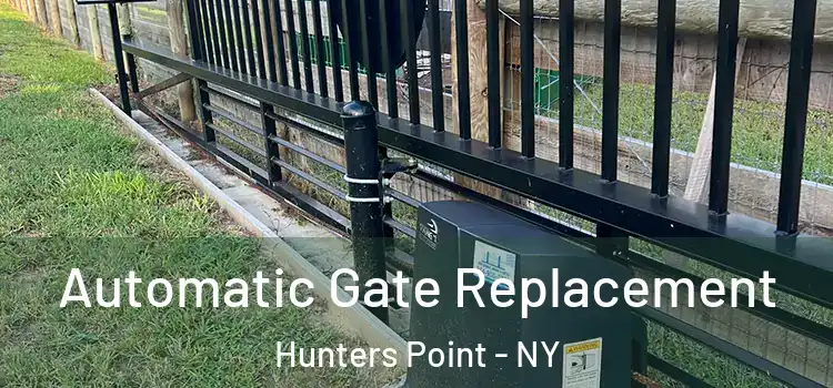  Automatic Gate Replacement Hunters Point - NY