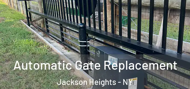  Automatic Gate Replacement Jackson Heights - NY