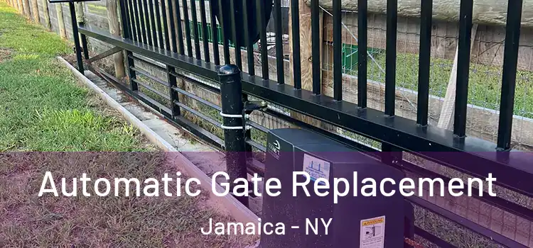Automatic Gate Replacement Jamaica - NY