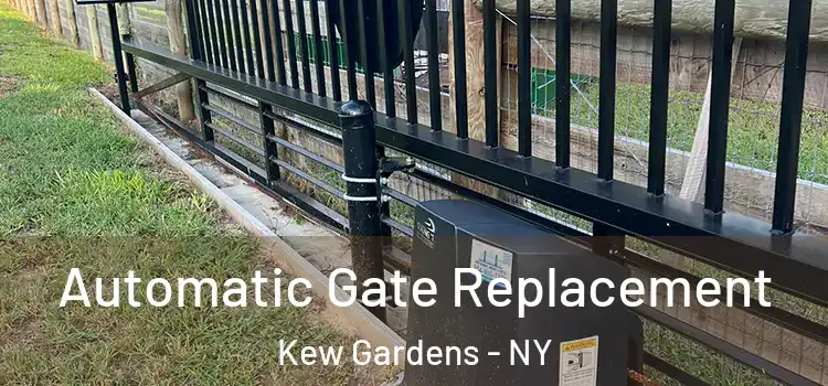 Automatic Gate Replacement Kew Gardens - NY