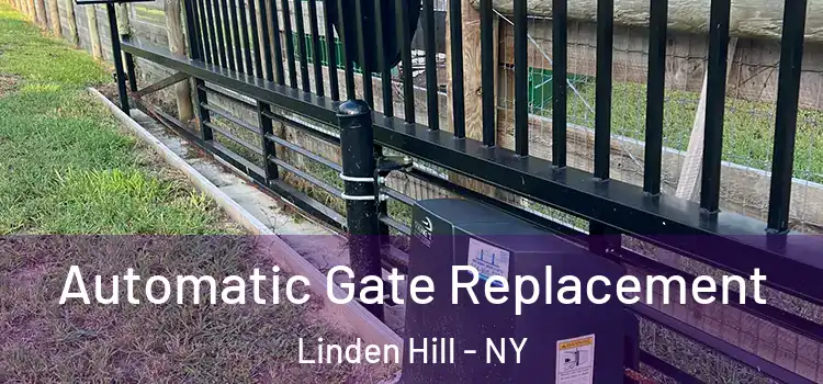  Automatic Gate Replacement Linden Hill - NY