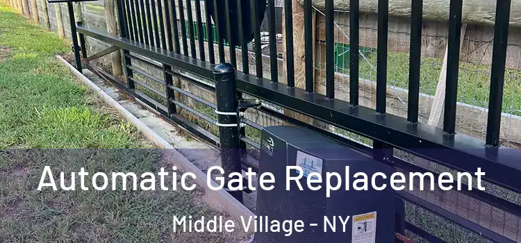 Automatic Gate Replacement Middle Village - NY