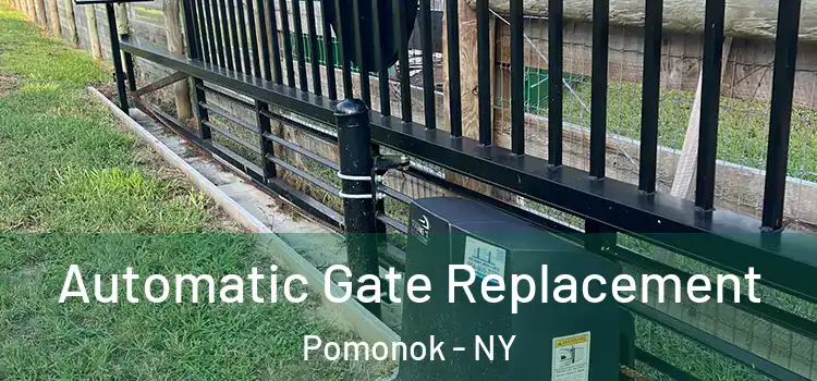  Automatic Gate Replacement Pomonok - NY