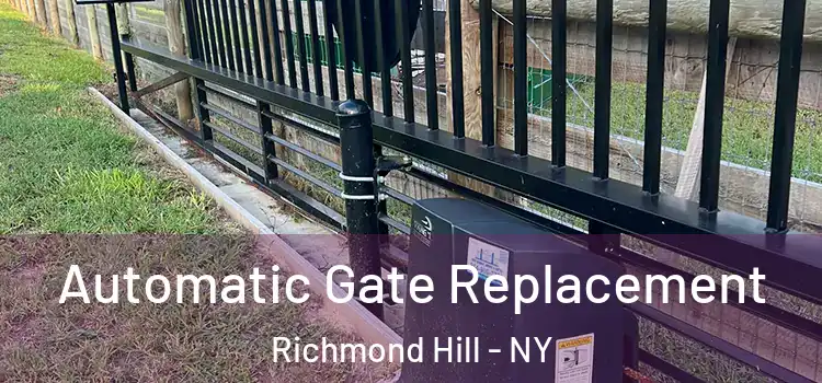 Automatic Gate Replacement Richmond Hill - NY