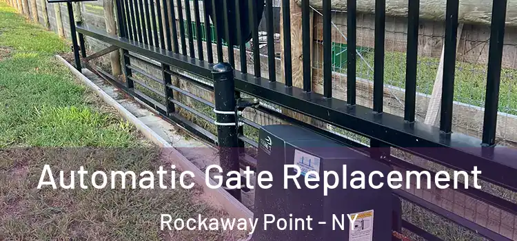  Automatic Gate Replacement Rockaway Point - NY