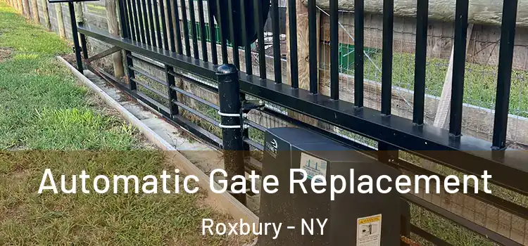Automatic Gate Replacement Roxbury - NY