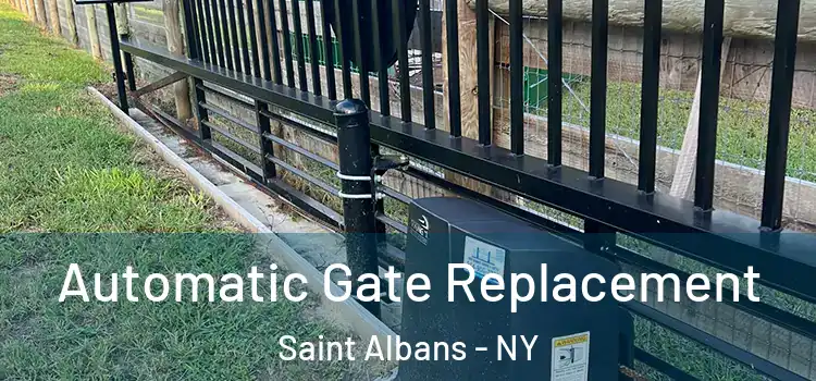  Automatic Gate Replacement Saint Albans - NY