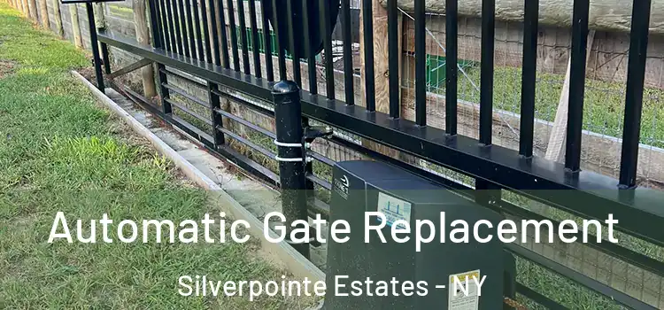 Automatic Gate Replacement Silverpointe Estates - NY