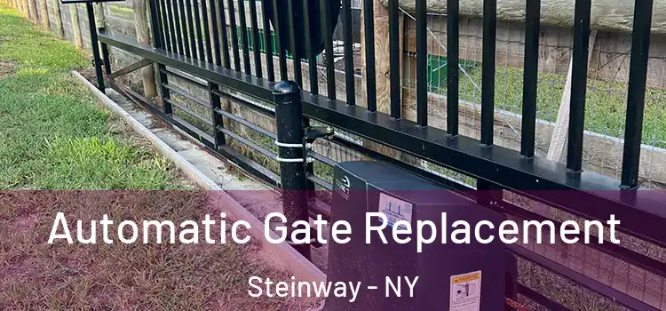 Automatic Gate Replacement Steinway - NY