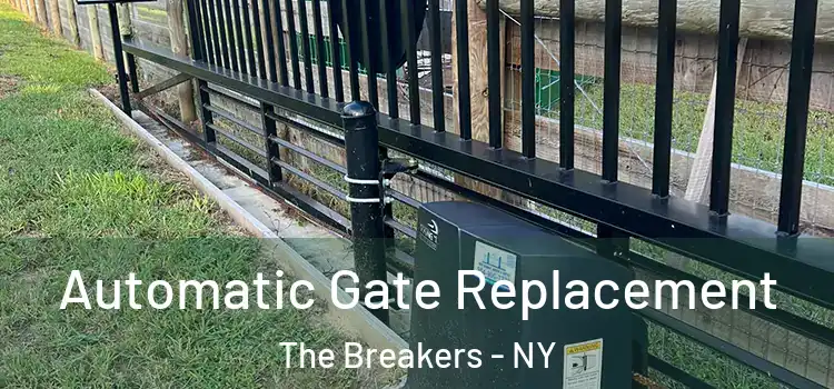 Automatic Gate Replacement The Breakers - NY