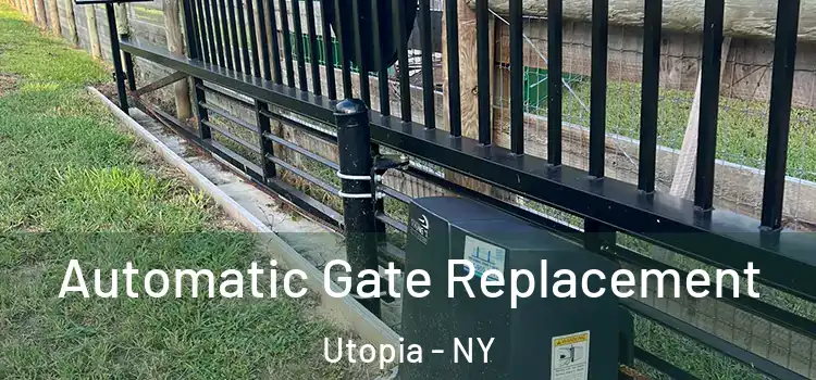 Automatic Gate Replacement Utopia - NY