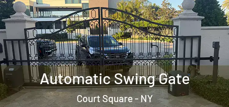  Automatic Swing Gate Court Square - NY