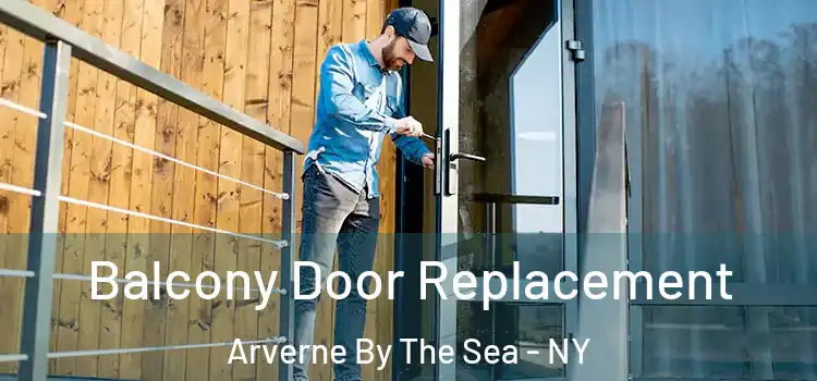  Balcony Door Replacement Arverne By The Sea - NY