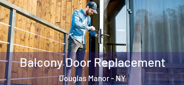  Balcony Door Replacement Douglas Manor - NY