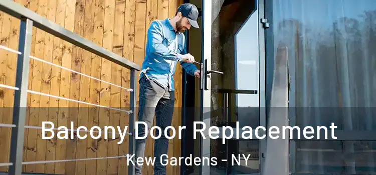  Balcony Door Replacement Kew Gardens - NY