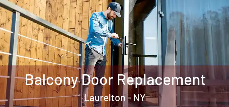  Balcony Door Replacement Laurelton - NY